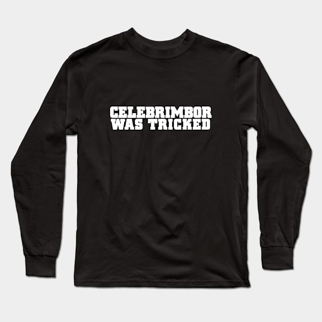 Celembrimbor was tricked Long Sleeve T-Shirt by C E Richards